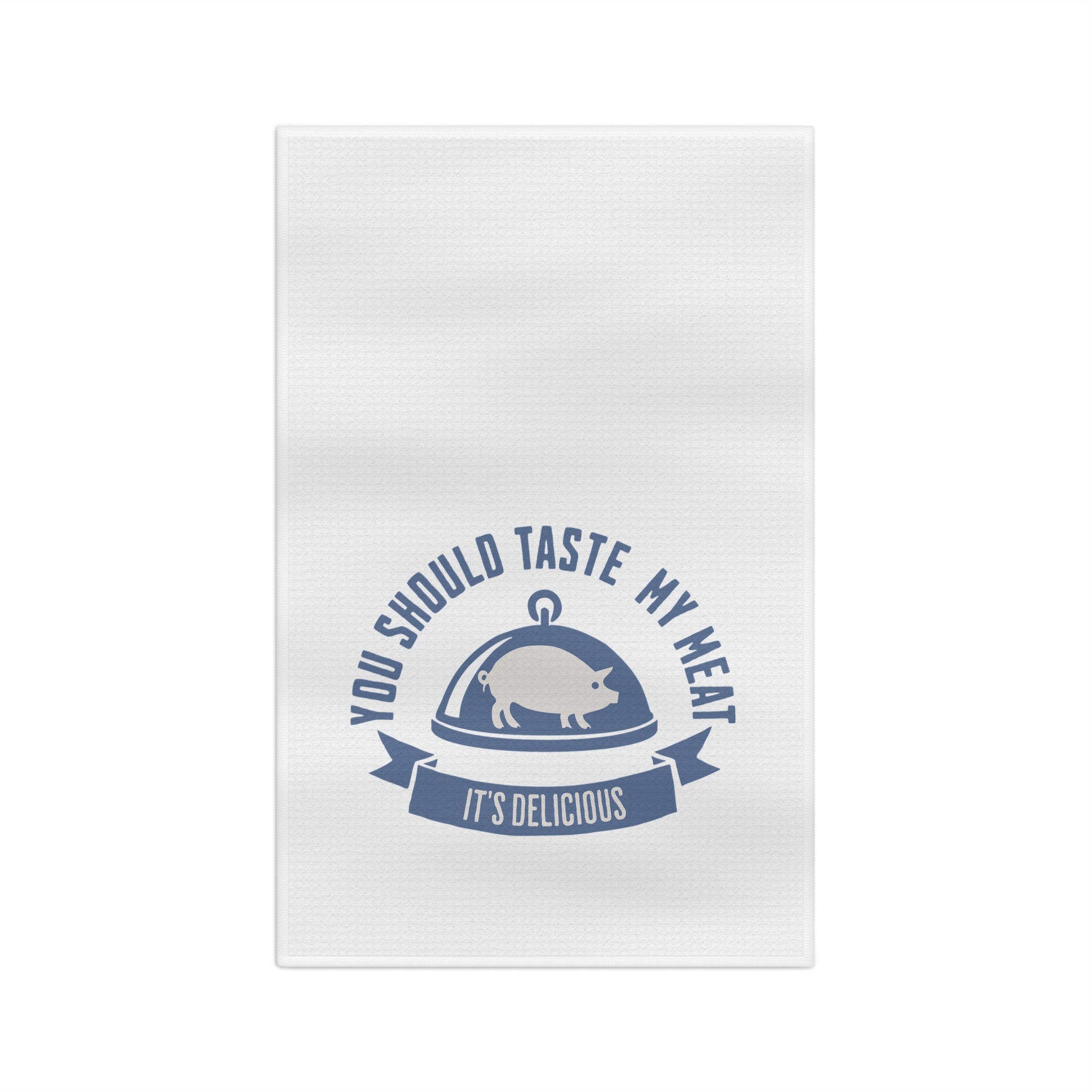 Funny BBQ kitchen towel You Should Taste My Meat for confident grill masters