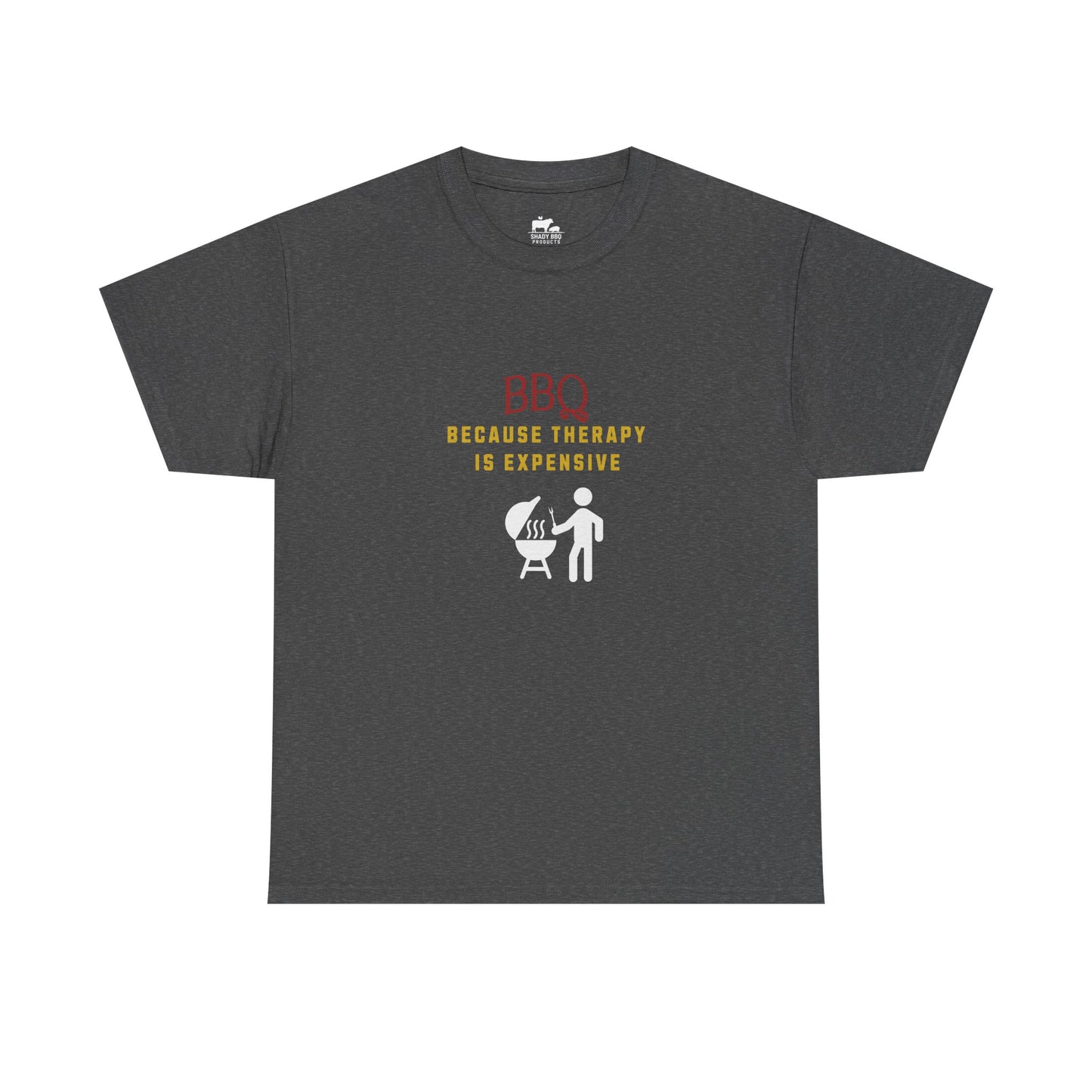 BBQ Because Therapy is Expensive - T-Shirt