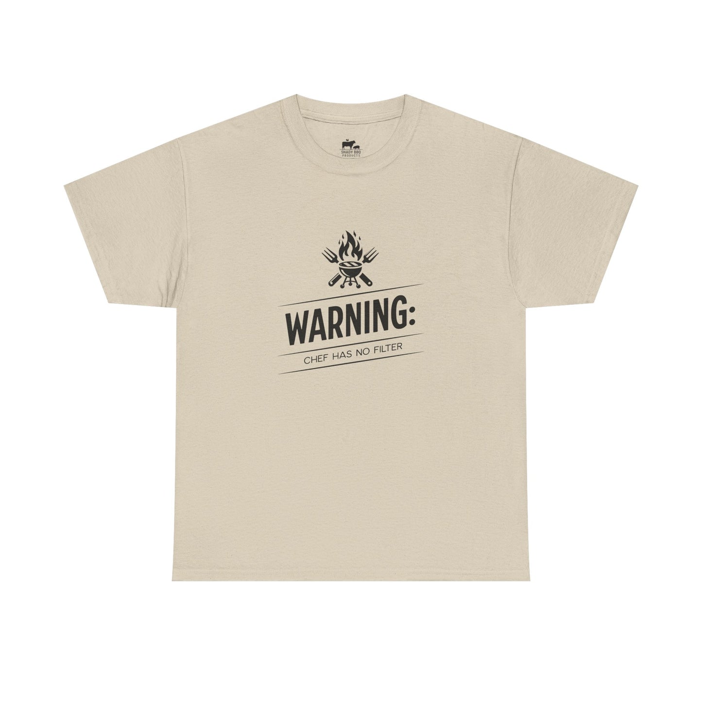 Warning: Chef Has No Filter - T-Shirt