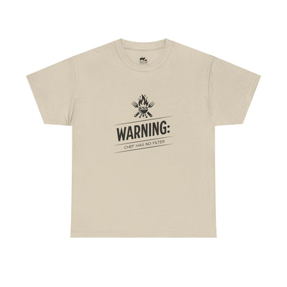 Warning: Chef Has No Filter - T-Shirt