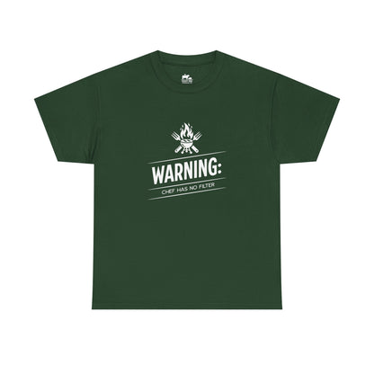 Warning: Chef Has No Filter - T-Shirt